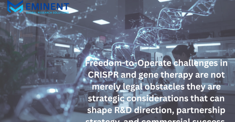 Freedom-to-Operate Risks Rise in CRISPR & Gene Therapy Patents