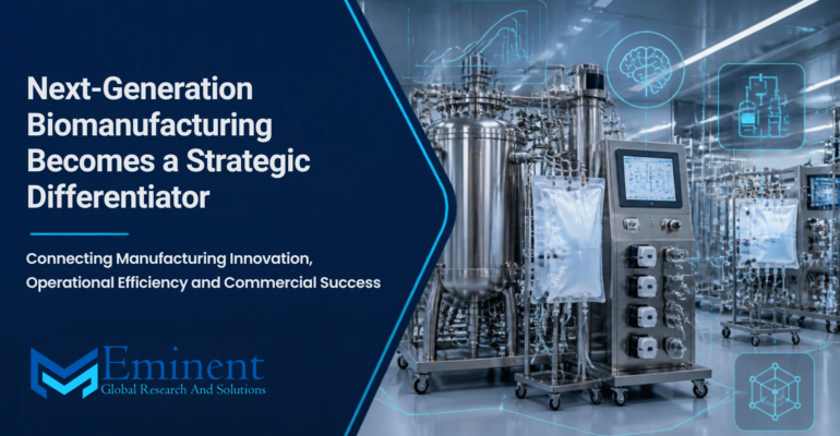 Next-Generation Biomanufacturing Becomes a Strategic Differentiator